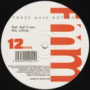 Force Mass Motion - Feel It Now / Infinity