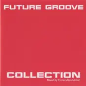 Force Mass Motion - Future Groove Collection