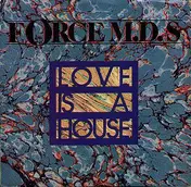 Force MD's - Love Is A House