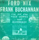 LP - Ford Nix , Frank Buchanan - Sing And Play Folk Songs And Bluegrass
