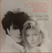 Foreign Affair - Grow Old With Me