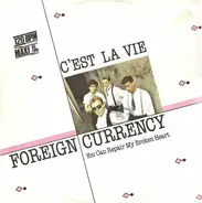 Foreign Currency - C'est La Vie