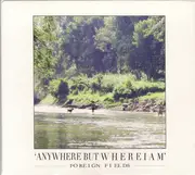 CD - Foreign Fields - Anywhere But Where I Am - digipak