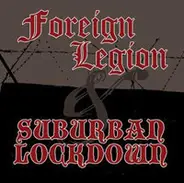 Foreign Legion / Suburban Lockdown - Foreign Legion / Suburban Lockdown