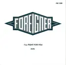 7inch Vinyl Single - Foreigner - I'll Fight For You (Edit)