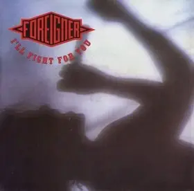 Foreigner - I'll Fight For You