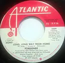 7inch Vinyl Single - Foreigner - Long Long Way From Home