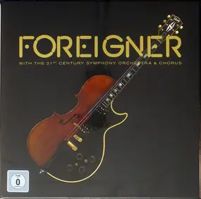 Foreigner - Foreigner With The 21st Century Symphony Orchestra & Chorus