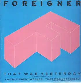 Foreigner - That Was Yesterday