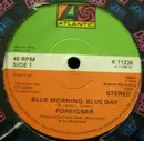 7inch Vinyl Single - Foreigner - Blue Morning, Blue Day - Solid Center