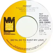 Forest - Do Ya, Do Ya Want My Love