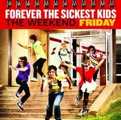 Forever the Sickest Kids - Weekend: Friday -McD-