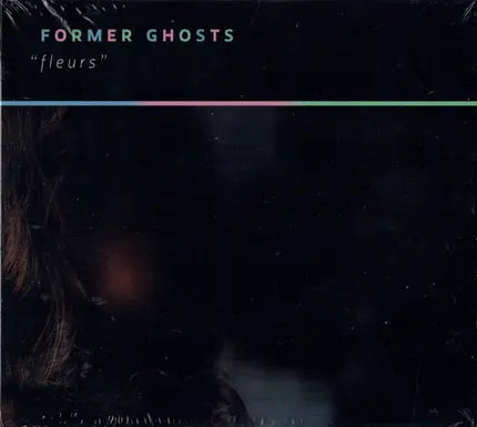 Former Ghosts - Fleurs