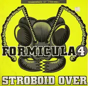 Formicula 4 - Stroboid Over