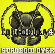 Formicula 4 - Stroboid Over