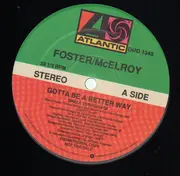 12inch Vinyl Single - Foster McElroy, Foster & McElroy - Gotta Be A Better Way
