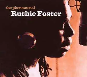 FOSTER, RUTHIE - The Phenomenal Ruthie Foster