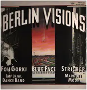 Fou Gorki, Blue Face, Stricher etc - Berlin Visions