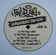 Foul Play - Unreleased Demos