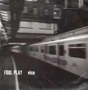 Foul Play - Vice