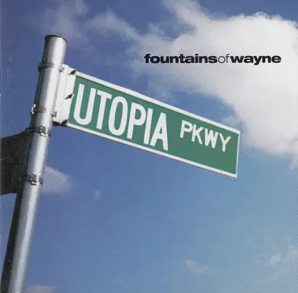 Fountains Of Wayne - Utopia Parkway