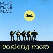 Four Men & A Dog - Barking Mad