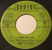 Four Of A Kind - I Care For You / It's Better That Way