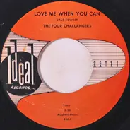 Four Challangers - Love Me When You Can / Rayburn Street