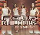 CD Single - Four Colourz - Dog Me Out