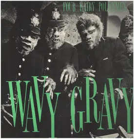 Four Hairy Policemen - Wavy Gravy