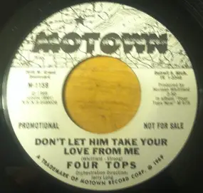 The Four Tops - Don't Let Him Take Your Love From Me