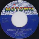 7inch Vinyl Single - Four Tops - Standing In The Shadows Of Love / Since You've Been Gone