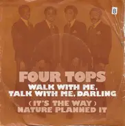 Four Tops - Walk With Me, Talk With Me, Darling / (It's The Way) Nature Planned It
