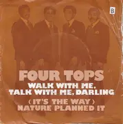 7inch Vinyl Single - Four Tops - Walk With Me, Talk With Me, Darling / (It's The Way) Nature Planned It