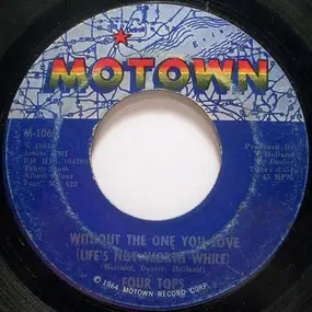 The Four Tops - Without The One You Love (Life's Not Worth While)