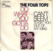 7inch Vinyl Single - Four Tops - Do What You Gotta Do / Can't Seem To Get You Out Of My Mind - Picture Sleeve