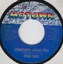 7inch Vinyl Single - Four Tops - Something About You
