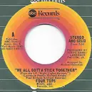 7inch Vinyl Single - Four Tops - We All Gotta Stick Together