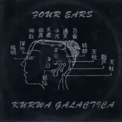 four ears - Kurwa Galactica
