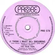 Four Tops - (I Think I Must Be) Dreaming