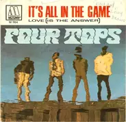 Four Tops - It's All In The Game / Love (Is The Answer)