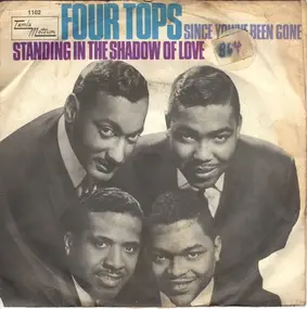 The Four Tops - Standing In The Shadow Of Love / Since You've Been Gone