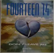 12inch Vinyl Single - Fourteen 14 - Don't Leave Me