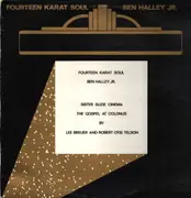 LP - Fourteen Karat Soul / Ben Halley Jr - Sister Suzie Cinema & The Gospel at Colonus