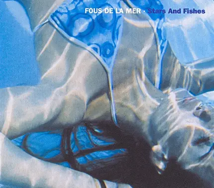 Fous De La Mer - Stars and Fishes