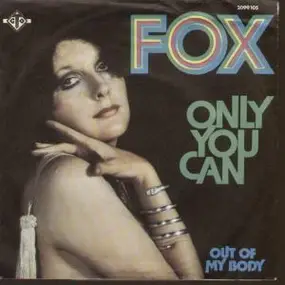 F.O.X. - Only You Can / Out Of My Body