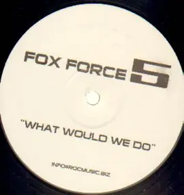 Fox Force 5 - What Would We Do