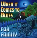 CD - Fox Family - When It Comes To Blues