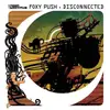 12inch Vinyl Single - Foxy Push - Disconnected