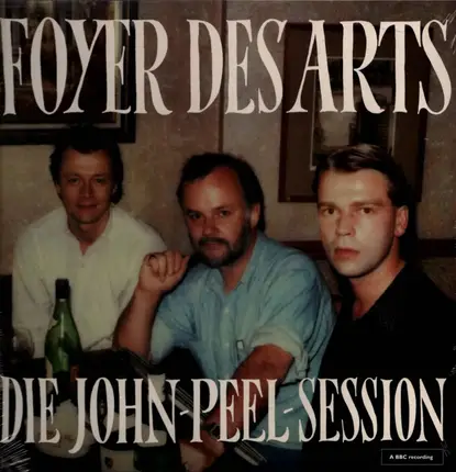 Foyer des Arts - Die John Peel Session